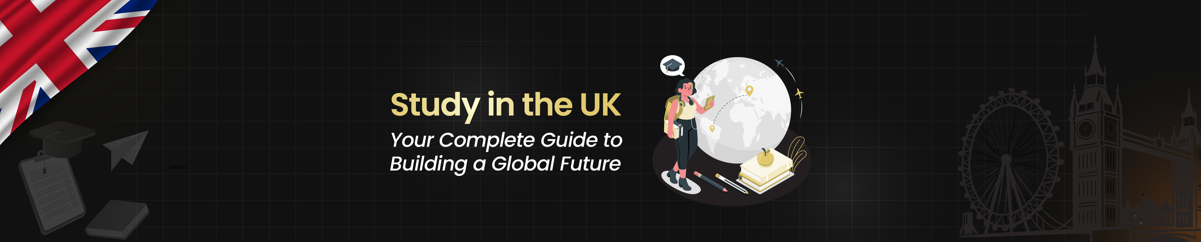 Study in the UK: Your Complete Guide to Building a Global Future